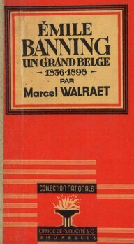 Emile Banning. Un grand belge (1836-1898)